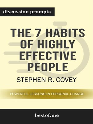 cover image of Summary--"The 7 Habits of Highly Effective People--Powerful Lessons in Personal Change" by Stephen R. Covey | Discussion Prompts